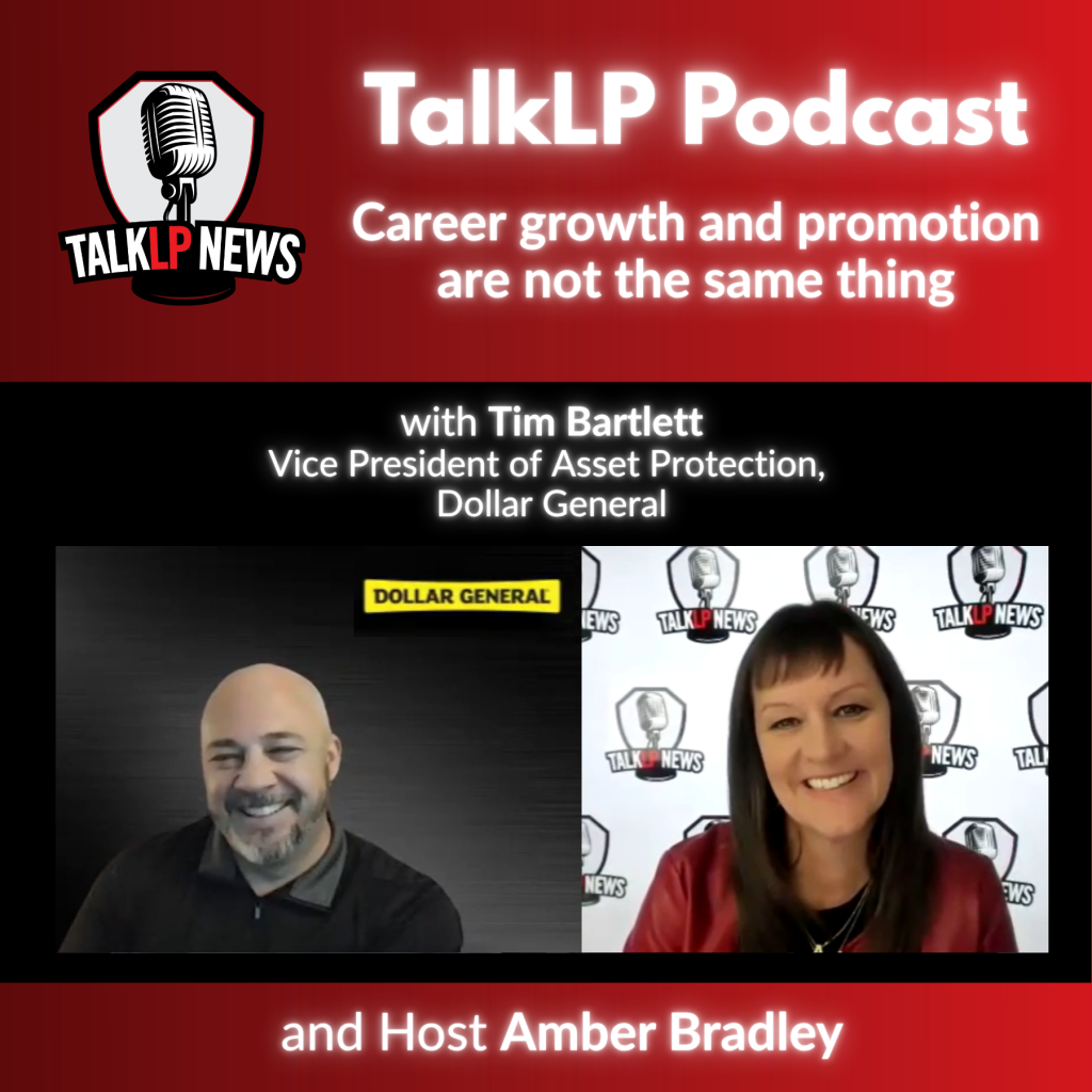 TalkLPnews Podcast with Tim Bartlett, Vice President of Asset Protection at Dollar General